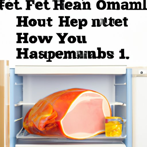 Tips for Keeping Your Ham Fresh in the Refrigerator