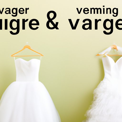 Splurge vs Save: Comparing Prices of Vera Wang Wedding Dresses