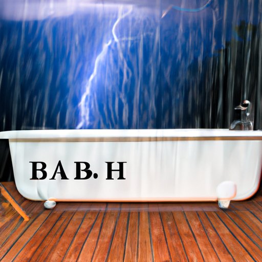 Can You Take a Bath During a Thunderstorm? A Comprehensive Guide